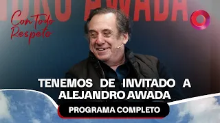 Alejandro Awada is our guest | #ConTodoRespeto Full Episode 08/15 - El Nueve