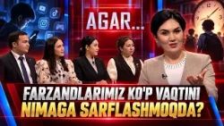 Farzandlarimiz ko'p vaqtini nimaga sarflashmoqda? | AGAR (12.10.2026)