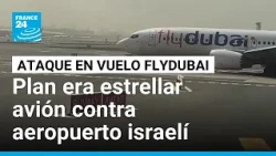 EAU asegura que ataque en vuelo de Flydubai tenía como objetivo estrellar avión contra Ben Gurion
