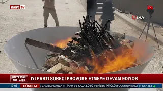 İYİ Party continues to provoke the process!