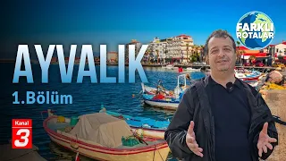 Ayvalık | Episode 1 | Different Routes