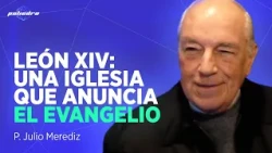 Leo XIV: A church that proclaims the Gospel