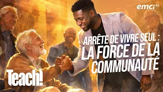 Arrête de vivre seul : la force de la communauté - Teach! - Athoms Mbuma