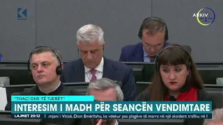 “Thaçi dhe të tjerët”  - Interesim i madh për seancën vendimtare