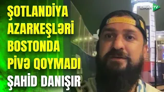 Şotlandiyalılar Bostonda pivəni tükətdi: Alek Adamson şahid olduqlarını dilə gətirdi