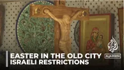 Easter in the Old City: Festivities under shadow of Israeli restrictions