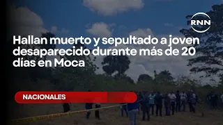 Missing young man found dead and buried after more than 20 days in Moca
