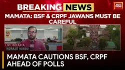 'BSF & CRPF Jawan's Should Me Careful': Mamata Banerjee | India Today News | Lok Sabha Election