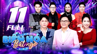 Biến Hóa Bất Ngờ 2026 Tập 11 FULL: Ba "ÁT CHỦ BÀI" được TUNG RA CUỐI CÙNG khiến giám khảo ĐIÊU ĐỨNG