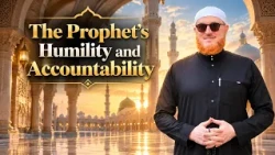 The Prophet’s Humility and Accountability | Dr Mohammad Salah