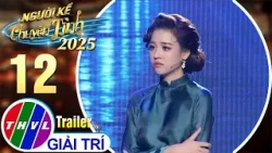 Người kể chuyện tình 2025 - Tập 12 | Trailer