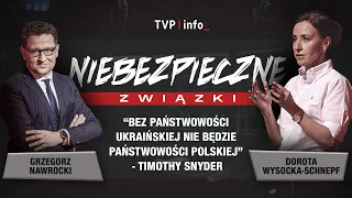 Timothy Snyder: There will be no Polish statehood without Ukrainian statehood DANGEROUS LIAISONS
