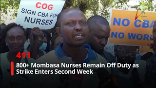 800+ Mombasa Nurses Remain Off Duty as Strike Enters Second Week