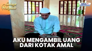Suamiku Ambil Uang Dari Kotak Amal Masjid | SUAMI ISTRI PEMAKAN SUMBANGAN MASJID | CAHAYA HIKMAH