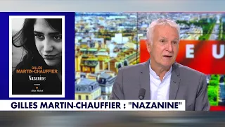 Gilles Martin-Chauffier présente son livre «Nazanine»
