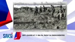 SAKSI RECAP: BIFF leader at 11 iba pa, patay sa engkuwentro;... (Originally aired on April 23, 2024)