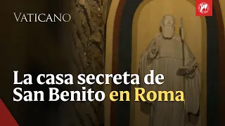 Saint Benedict's secret house in Rome