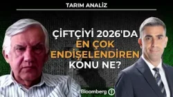 Tarım Analiz - Çiftçiyi 2026'da En Çok Endişelendiren Konu Ne? | 7 Ocak 2026