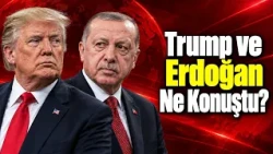 Second Call in 24 Hours! What Did Trump and Erdoğan Discuss? #BreakingNews