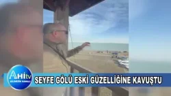 SEYFE GÖLÜ YAĞAN YAĞMURLARLA ESKİ GÜZELLİĞİNE KAVUŞTU