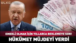 Emekli Olmak İçin Yıllarca Beklemeye Son! Hükümet Müjdeyi Verdi #haber