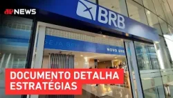 BRB entrega plano ao BC para cobrir rombo de R$ 5 bilhões do Caso Master
