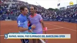 Rafael Nadal fue eliminado del Barcelona Open │N20:30│17-04-24