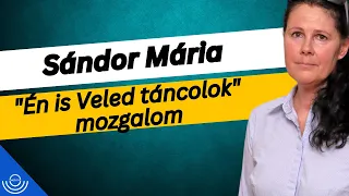 Pirkadat: Sándor Mária - "Én is Veled táncolok" mozgalom