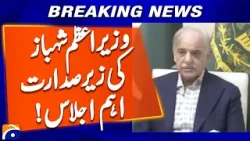 Meeting chaired by Prime Minister Shahbaz Sharif | Geo News