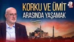 Korku ve Ümit Arasında Yaşamak | A Haber