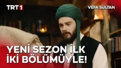 Vefa Sultan 1. ve 2. bölümüyle bu akşam 20.00’de TRT 1’de.