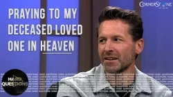 If I Pray To Jesus, Can He Relay A Message To My Loved One In Heaven? | Hard Questions