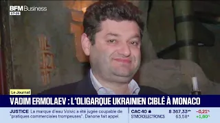 Vadim Ermolaev: The Ukrainian oligarch targeted in Monaco