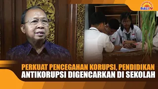 STRENGTHENING CORRUPTION PREVENTION, ANTI-CORRUPTION EDUCATION INTENSIFIED IN SCHOOLS