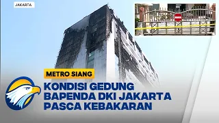 Melihat Kerusakan Gedung Bapenda Jakarta Setelah Dilalap Api - [Metro Siang]