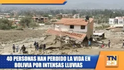 40 personas han perdido la vida en Bolivia por intensas lluvias