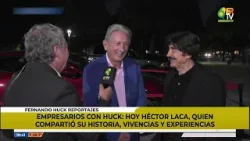 EMPRESARIOS CON HUCK: HOY HÉCTOR LACA, QUIEN COMPARTIÓ SU HISTORIA, VIVENCIAS Y EXPERIENCIAS