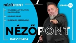 Újabb Szijjártó-Lavrov hangfelvétel • Gundalf kiállt • erőszakos országjárás – Nézőpont 2026.04.03.