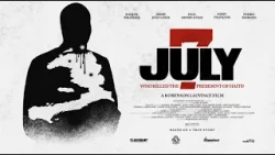 July 7, Qui a tué le Président d'Haiti? Un Film de Robenson Lauvince...