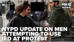 NYPD update on two men who attempted to detonate IEDS at protest in NYC