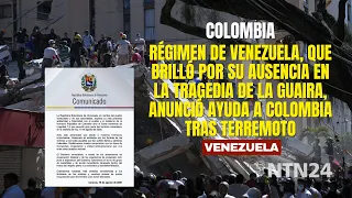 Venezuelan regime offers aid to Colombia after earthquake despite its absence in La Guaira