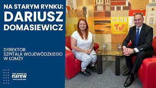 In the Old Market Square - Dariusz Domasiewicz. Director of the Voivodeship Hospital in Łomża