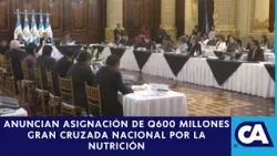 Asignados Q600 Millones para Gran Cruzada Nacional por la Nutrición en 114 Municipios Prioritarios