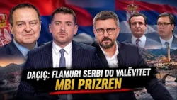 Daçiç: Ngrejmë flamurin serb në Prizren; “Shpërthen” analisti: Ta tërheqim zvarrë…