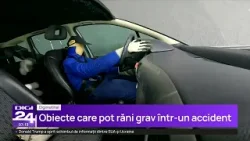 Experiment Digi24: Lucrurile banale din mașină, care pot deveni adevărate „proiectile”