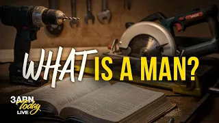 What Is a Man?  | 3ABN Today Live