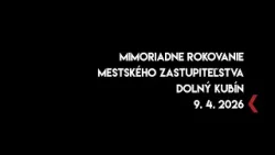 Mimoriadne rokovanie mestského zastupiteľstva Dolný Kubín - 9. 4. 2026