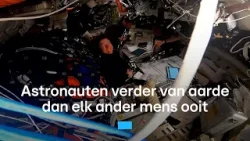 Astronauten verder van aarde dan elk ander mens ooit | RTL Nieuws