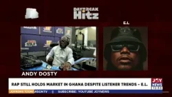 Rap still holds market in Ghana despite listener trends - E.L. #JoyNews