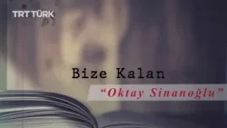 Bize Kalan "Oktay Sinanoğlu"